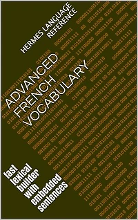 Advanced French Vocabulary: Embedded in Sentences