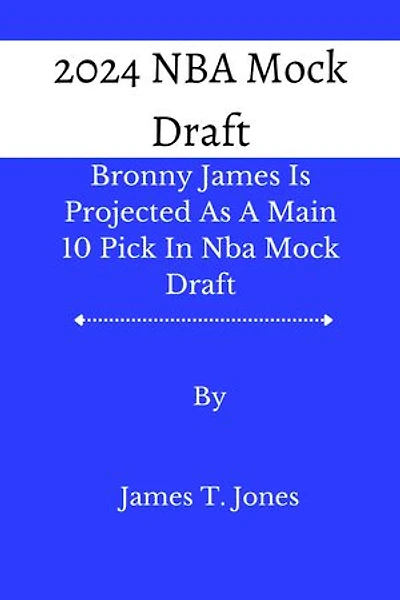 2024 NBA Mock Draft: Bronny James Is Projected As A Main 10 Pick In Nba Mock