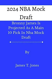 2024 NBA Mock Draft: Bronny James Is Projected As A Main 10 Pick In Nba Mock