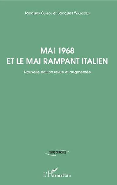 Mai 1968 et le mai rampant italien: Nouvelle édition revue et augmentée