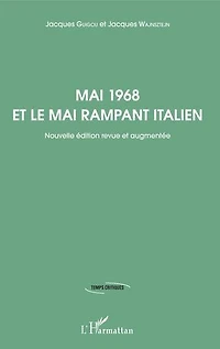 Mai 1968 et le mai rampant italien: Nouvelle édition revue et augmentée