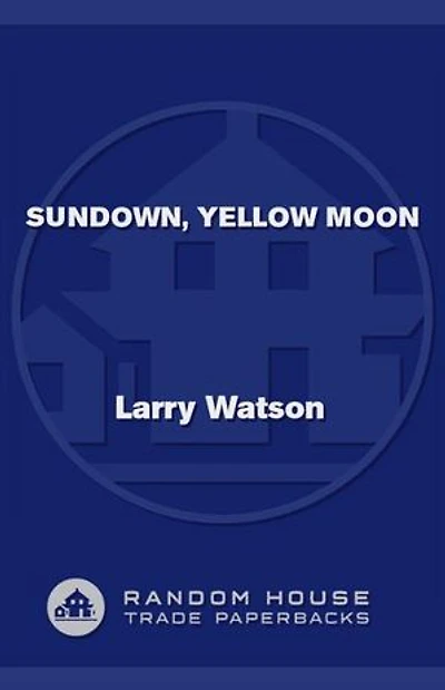 Sundown, Yellow Moon: A Novel