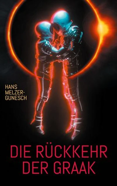 Die Rückkehr der Graak: Science-Fiction Roman