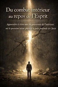 Du combat intérieur au repos de l’Esprit