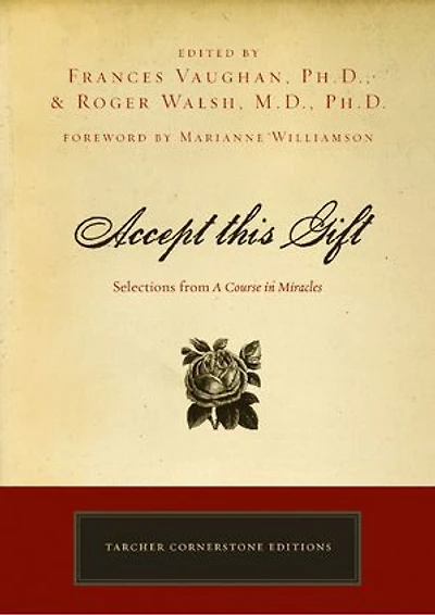 Accept This Gift: Selections From A Course Miracles