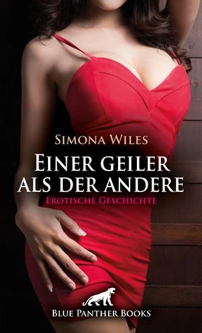 Einer geiler als der andere | Erotische Geschichte: Ich nehme sie zuerst