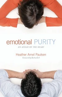 Emotional Purity (Includes Study Questions): An Affair of the Heart: An Affair of the Heart