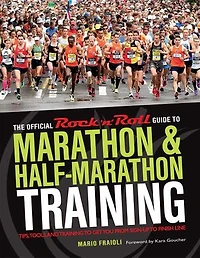 The Official Rock 'n' Roll Guide to Marathon & Half-Marathon Training: Tips, Tools, and Training Get You from Sign-Up Finish Line: Line