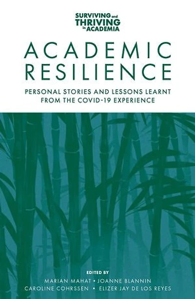 Academic Resilience: Personal Stories and Lessons Learnt from the COVID-19 Experience