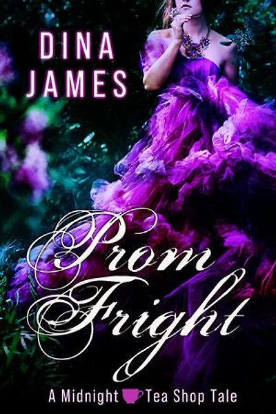Prom Fright: A Midnight Tea Shop Tale