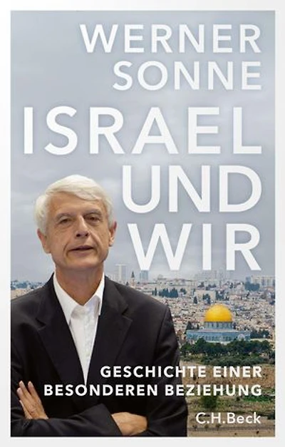 Israel und wir: Geschichte einer besonderen Beziehung