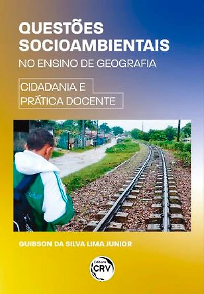 Questões socioambientais no ensino de geografia: Cidadania e prática docente