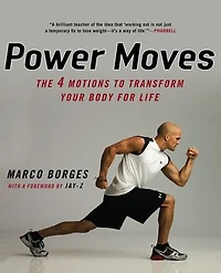 Power Moves: The Four Motions To Transform Your Body For Life