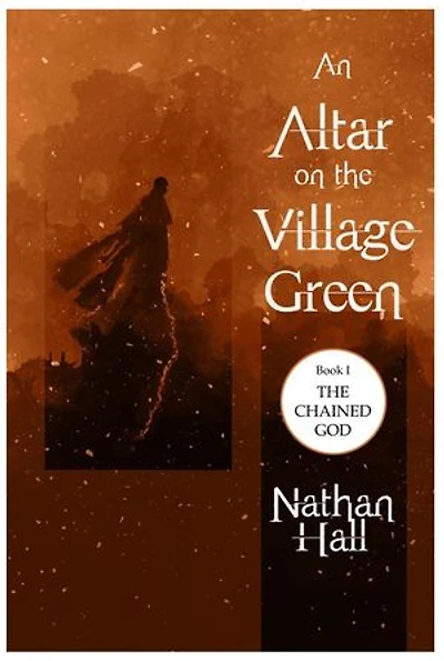 An Altar on the Village Green: The Chained God, #1