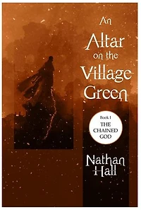 An Altar on the Village Green: The Chained God, #1