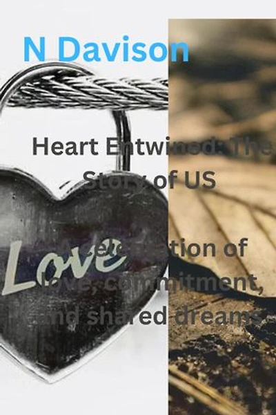 Hearts Entwined: The Story of US: A Celebration of Love, Commitment, and Shared Dreams.