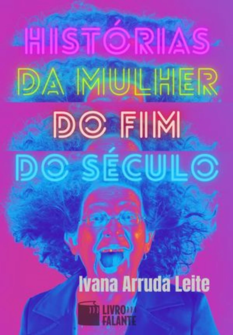 Histórias da mulher do fim do século: Contos