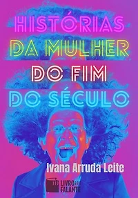Histórias da mulher do fim do século: Contos