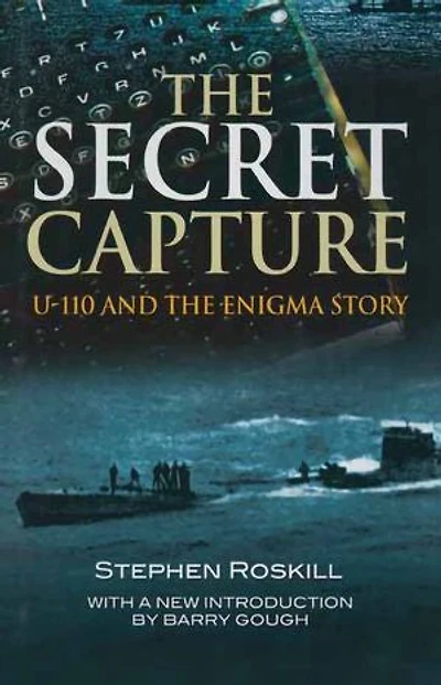 The Secret Capture: U-110 and the Enigma Story