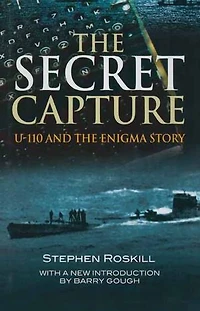 The Secret Capture: U-110 and the Enigma Story