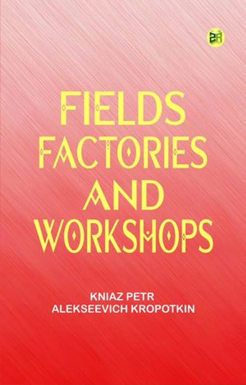 Fields Factories and Workshops