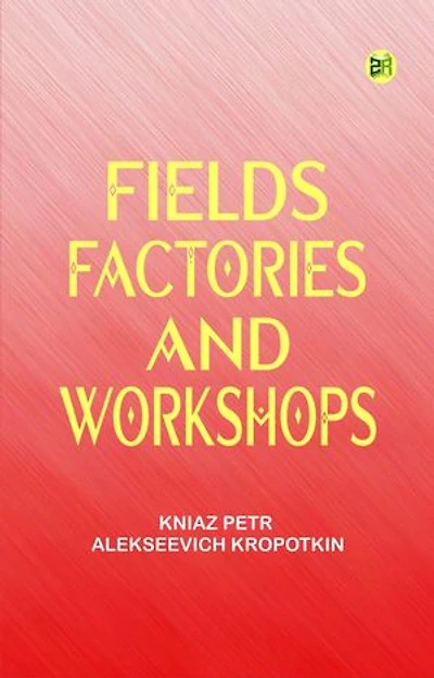 Fields Factories and Workshops
