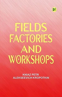 Fields Factories and Workshops