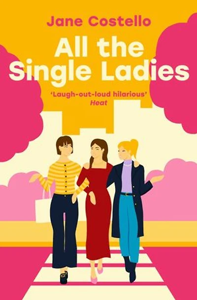 All the Single Ladies: If you want a laugh-out-loud, love triangle rom-com won't find better than this!