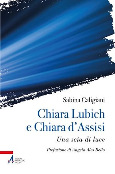 Chiara Lubich e Chiara d'Assisi: Una scia di luce