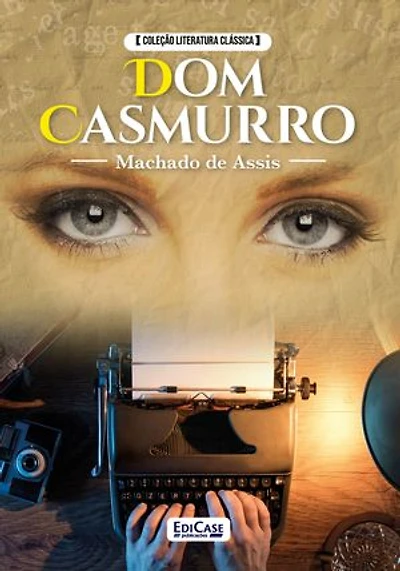 Coleção Literatura Clássica - Dom Casmurro: Machado de Assis