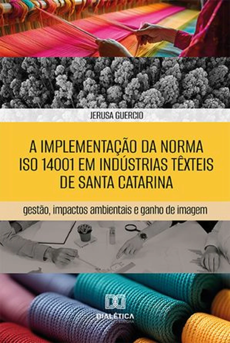 A implementação da norma ISO 14001 em indústrias têxteis de Santa Catarina: gestão, impactos ambientais e ganho de imagem