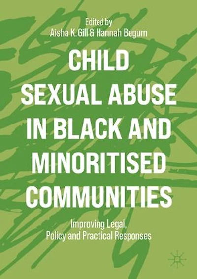 Child Sexual Abuse Black and Minoritised Communities: Improving Legal, Policy Practical Responses