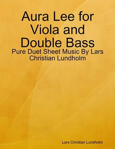 Aura Lee for Viola and Double Bass - Pure Duet Sheet Music By Lars Christian Lundholm