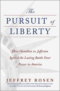 the Pursuit of Liberty: How Hamilton vs. Jefferson Ignited Lasting Battle Over Power America