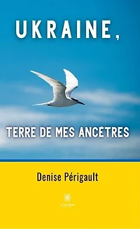 Ukraine, terre de mes ancêtres