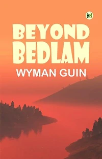 Beyond Bedlam