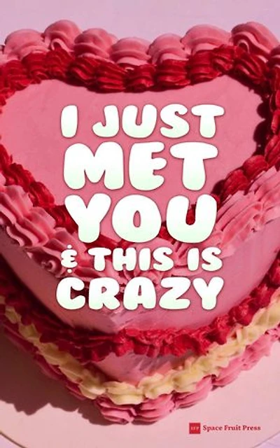 I Just Met You & This Is Crazy
