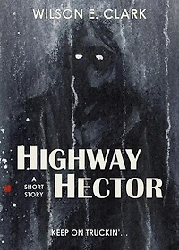 Highway Hector (A Short Story): Dainty Little Things