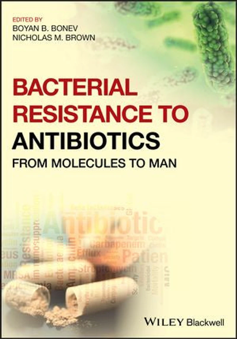 Bacterial Resistance to Antibiotics: From Molecules Man