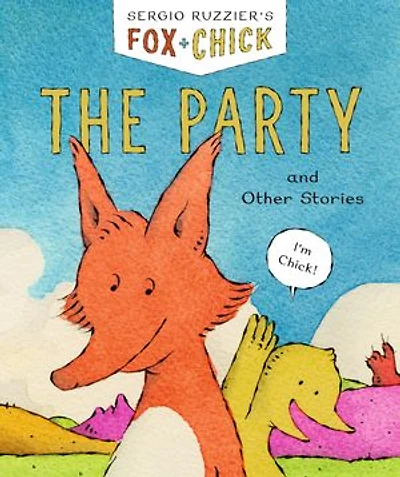 Fox & Chick: The Party: and Other Stories