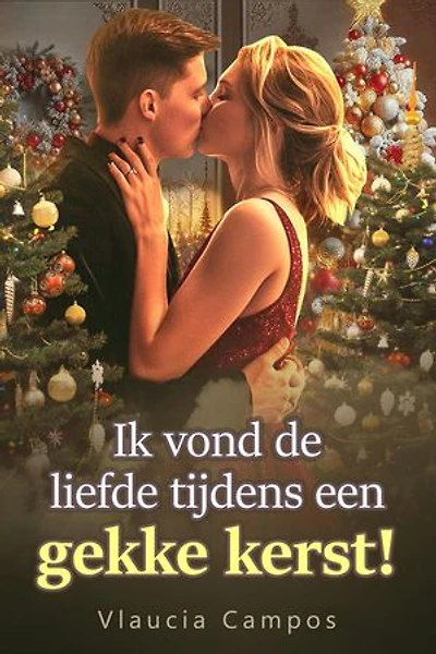 Ik vond de liefde tijdens een gekke kerst!