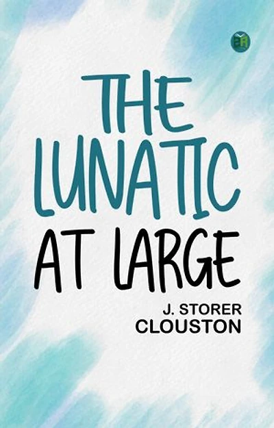 The Lunatic at Large
