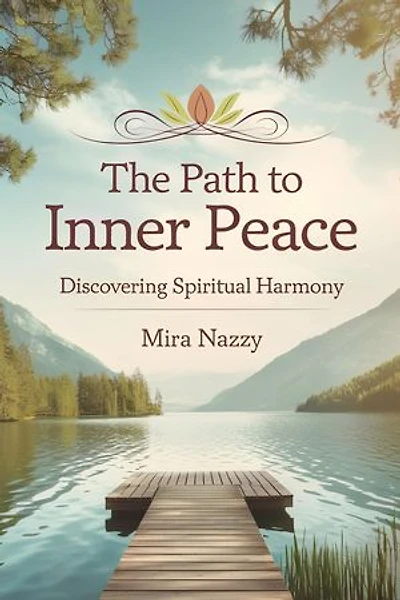 THE PATH TO INNER PEACE: Discovering Spiritual Harmony