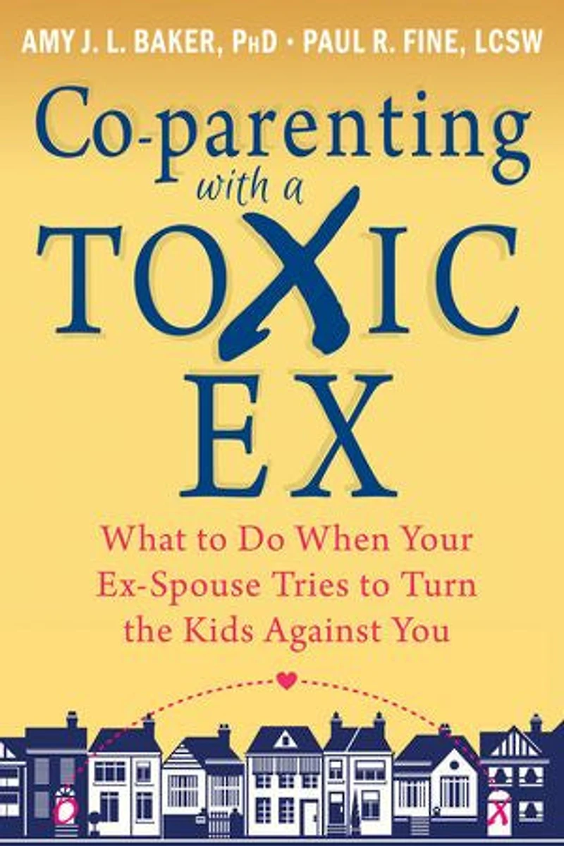 Co-parenting with a Toxic Ex: What to Do When Your Ex-Spouse Tries Turn the Kids Against You