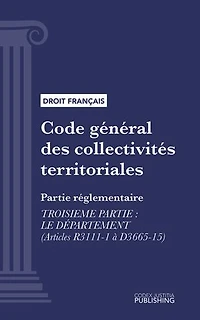 Code général des collectivités territoriales: Partie réglementaire - Troisième partie : Le département (droit français)