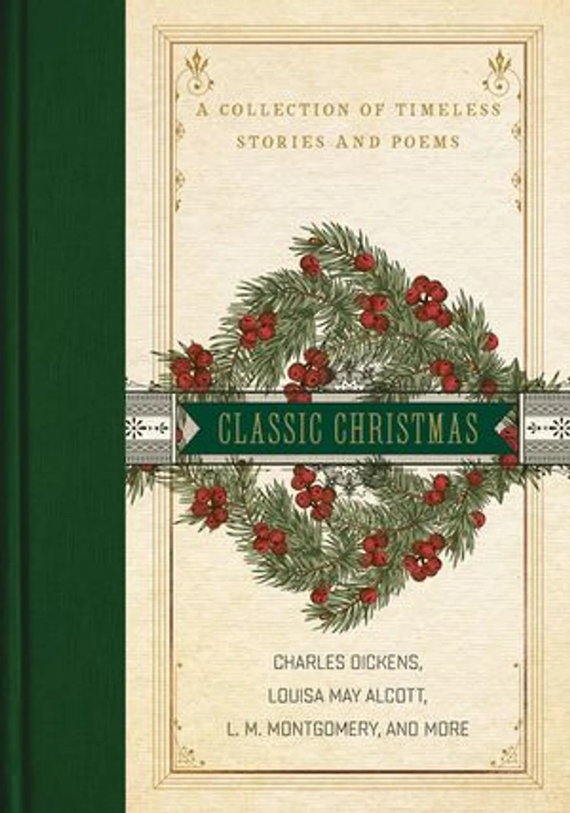 A Classic Christmas: Giftable Collection of Christmas Stories and Seasonal Poetry