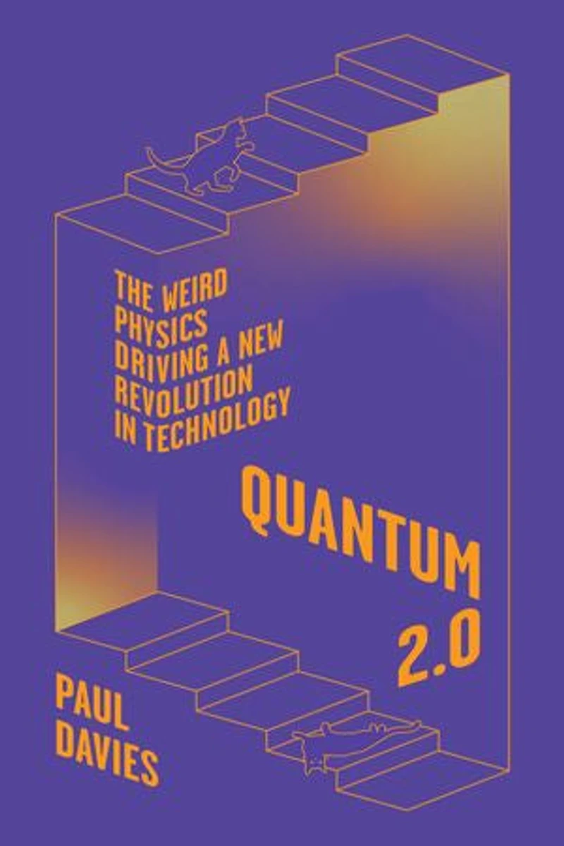 Quantum 2.0: The Weird Physics Driving a New Revolution Technology
