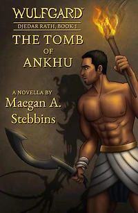 Wulfgard: The Tomb of Ankhu: Wulfgard: Djedar Rath, #1
