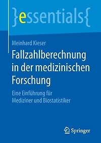 Fallzahlberechnung Der Medizinischen Forschung: Eine Einführung Für Mediziner Und Biostatistiker