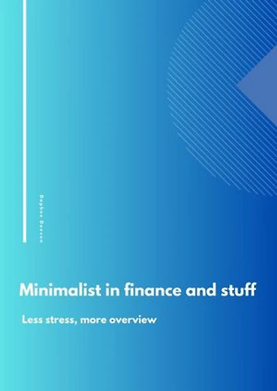 Minimalist in finance and stuff: Less stress, more overview